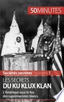 Les secrets du Ku Klux Klan