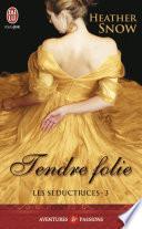 Les Séductrices (Tome 3 ) - Tendre folie