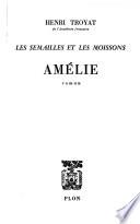 LES SEMAILLES ET LES MOISSONS AMELIE ROMAN