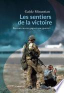 Les sentiers de la victoire. Peut-on encore gagner une guerre ?