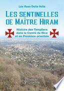 Les sentinelles de Maître Hiram - Histoire des Templiers dans le Comté de Nice et en Provence orientale