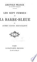 Les sept femmes de la Barbe-Bleue et autres contes merveilleux