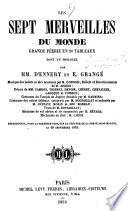 Les sept merveilles du monde, grande feerie en 20 tableaux dout 1 prologue par (Adolphe Philippe) Dennery (pseud.) et E. Grange