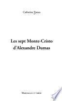 Les sept Monte-Cristo d'Alexandre Dumas