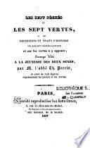 Les sept péchés et les sept vertus, ou Réflexions et traits d'histoire sur les sept péchés capitaux et sur les vertus à y opposer