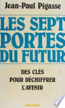Les sept portes du futur : des clés pour déchiffrer l'avenir