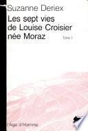 Les sept vies de Louise Croisier née Moraz