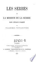 Les Serbes et la mission de la Serbie dans l'Europe d'Orient