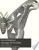 Les séricigènes sauvages de la Chine