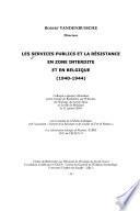 Les services publics et la résistance en zone interdite et en Belgique (1940-1944)