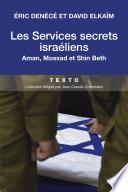 Les services secrets israéliens, Aman, Mossad et Shin Beth