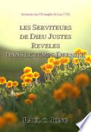 LES SERVITEURS DE DIEU JUSTES REVELES DANS LE TEMPS DERNIER