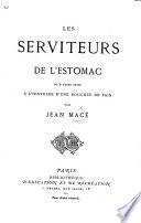 Les Serviteurs de l'Estomac, pour faire suite à l'Histoire d'une Bouchée de Pain