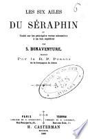 Les six ailes du Séraphin ou Traité sur les principales vertus nécessaires à un bon supérieur