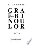 Les six livres de Grabinoulor