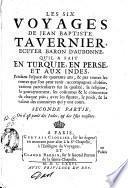 Les six voyages de Jean Baptiste Tavernier ... en Turquie, en Perse et aux Indes