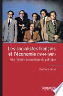 Les socialistes français et l'économie (1944-1981)