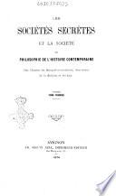 Les sociétés secrètes et la société, ou Philosophie de l'histoire contemporaine