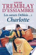 Les soeurs Deblois, tome 1