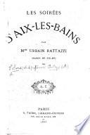 Les Soirées d'Aix les Bains. [A collection of pieces in prose and verse.]