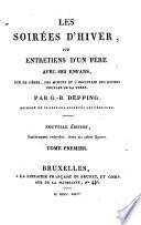 Les soirées d'hiver, ou entretiens d'un père avec ses enfants sur le génie, les moeurs et l'industrie des divers peuples de la terre. Par G.-B. Depping. ... Tome premier [-second]
