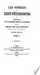 Les soirées de Saint-Pétersbourg; ou, Entretiens sur le gouvernement temporel de la Providence, suivies d'un traité sur les sacrifices