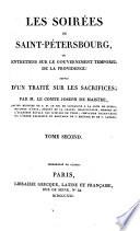 Les soirées de Saint-Petersbourg, ou entretiens sur le gouvernement temporel de la providence; suivis d'un traite sur les sacrifices