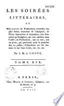 Les soirées littéraires, ou Mélanges de traductions nouvelles des plus beaux morceaux de l'antiquité, de pièces instructives et amusantes, françaises et étrangères...