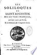 Les soliloques de Saint Augustin, mis en vers françois, avec le latin, et une méditation sur le Jugement dernier