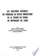 Les solutions possibles du problème du déficit energétique de la région du Shaba en République du Zaire
