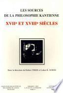 Les sources de la philosophie kantienne au XVIIe et XVIIIe siècles