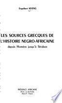 Les sources grecques de l'histoire négro-africaine depuis Homère jusqu'à Strabon