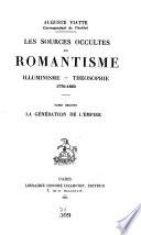 Les sources occultes du romantisme: La génération de l'empire