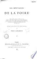 Les spectacles de la foire...depuis 1595 jusqu'en 1791