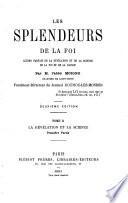 Les splendeurs de la foi : accord parfait de la révélation et de la science, de la foi et de la raison: La révélation et la science (1e partie)