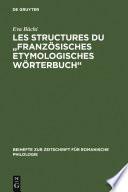Les Structures du Französisches Etymologisches Wörterbuch