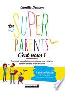 Les Super Parents c'est vous !