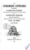 Les supercheries littéraires dévoilées galerie des auteurs ... de la littérature française pendant les quatre derniers siècles ... par J.-M. Quérard