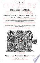 Les œuures de m. Antoine D'Espeisses, aduocat et iurisconsulte de Montpellier, où toutes les plus importantes matieres du Droict Romain sont methodiquement expliquées, & accomodées au Droict François; confirmées par les arrests des cours souueraines, & enrichies des plus vtiles doctrines des autheurs anciens & modernes. ... Tome premier [-troisieme]