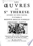 Les Œuvres de Sainte Thérèse ... de la traduction de Monsieur Arnauld d'Andilly