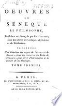 Les Œuvres de Sénèque le Philosophe, traduites en françois par feu M. La Grange, completed and edited avec des notes de critique, d'histoire et de littérature by J. A. Naigeon . (Essai sur la vie de Sénèque, sur ses écrits, et sur les règnes de Claude et de Néron, etc. By D. Diderot. )