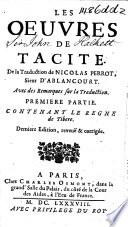 Les Œuvres de Tacite. De la traduction de Nicolas Perrot, Sieur d'Ablancourt ... Dernière édition, reveuë&corrigée