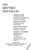 Les Œuvres nouvelles: Maurois, André. Petit traité sur les politiques d'hier et les libertés de demain. Mégret, Christian. Le veilleur de la tour. Fleury, Serge, comte. Ma marraine, l'impératrice. Coindreau, M. E. Quadrille américain. Cé, Alain de. L'évasion d'un Saint Cyrien