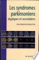 Les syndromes parkinsoniens atypiques et secondaires
