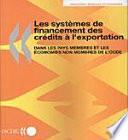 Les systèmes de financement des crédits à l'exportation dans les pays membres et non membres de l'OCDE Les systèmes de financement des crédits à l'exportation dans les pays Membres et les économies non membres de l'OCDE