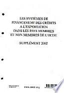 Les systèmes de financement des crédits à l'exportation dans les pays membres et non membres de l'OCDE Les systèmes de financement des crédits à l'exportation dans les pays membres et non membres de l'OCDE Supplément 2002