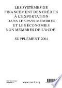 Les systèmes de financement des crédits à l'exportation dans les pays membres et non membres de l'OCDE Les systèmes de financement des crédits à l'exportation dans les pays membres et non membres de l'OCDE Supplément 2004
