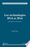 Les technologies IPv4 et IPv6 : protocoles et transitions