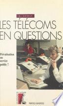 Les télécoms en questions : privatisation ou service public ?