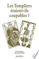 Les Templiers étaient-ils coupables ?